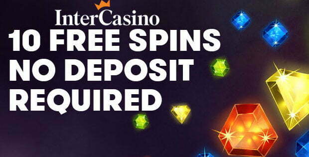 InterCasino 10 Free Spins No Deposit Bonus